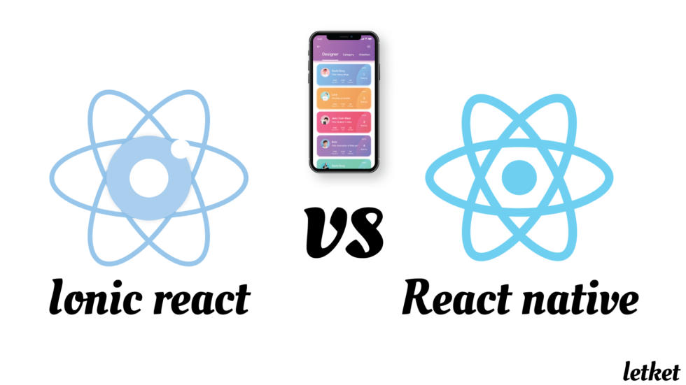 letket-ionic-react-vs-react-native-the-comparison